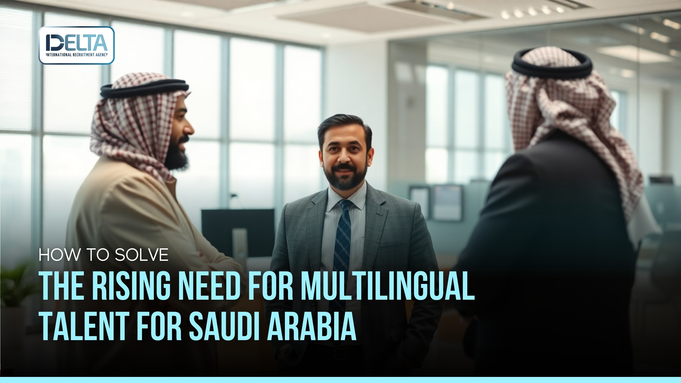 How to Solve the Rising Need for Multilingual Talent for Saudi Arabia